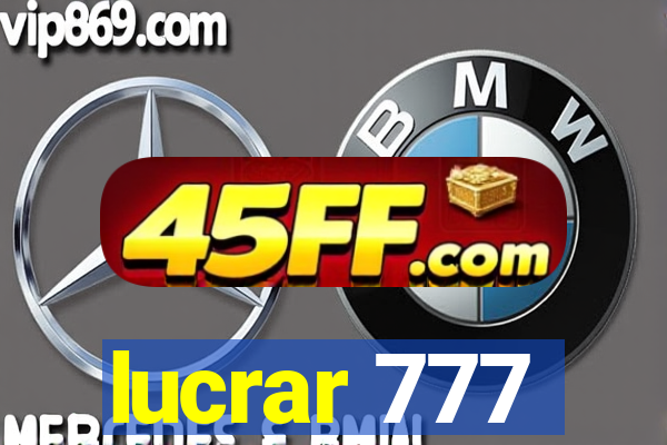 lucrar 777